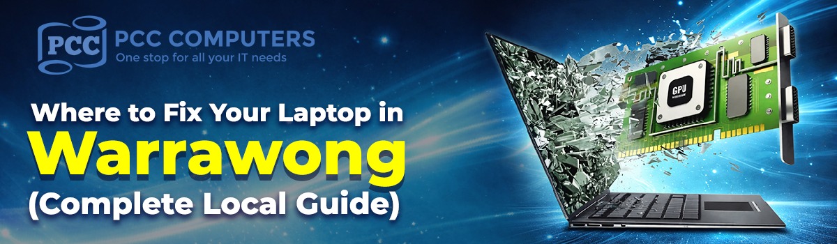 PCC Computers – Computer Repair Warrawong – Expert Laptop and PC  Repair Services
